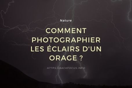 Comment photographier les éclairs d'un orage ?